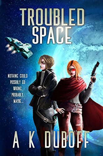 Book Cover Art Work for the book titled: Troubled Space: A Comedic Space Opera Adventure